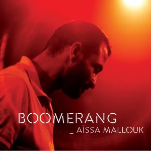 Aïssa Mallouk : Boomerang